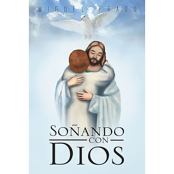 Soñando Con Dios, Miguel Prado