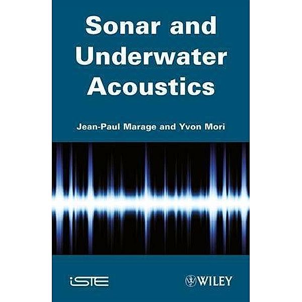 Sonar and Underwater Acoustics, Jean-Paul Marage, Yvon Mori