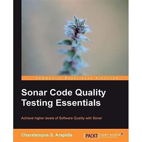 Sonar Code Quality Testing Essentials, Charalampos S. Arapidis