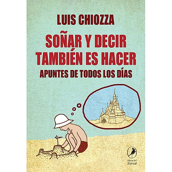 Soñar y decir también es hacer, Luis Chiozza