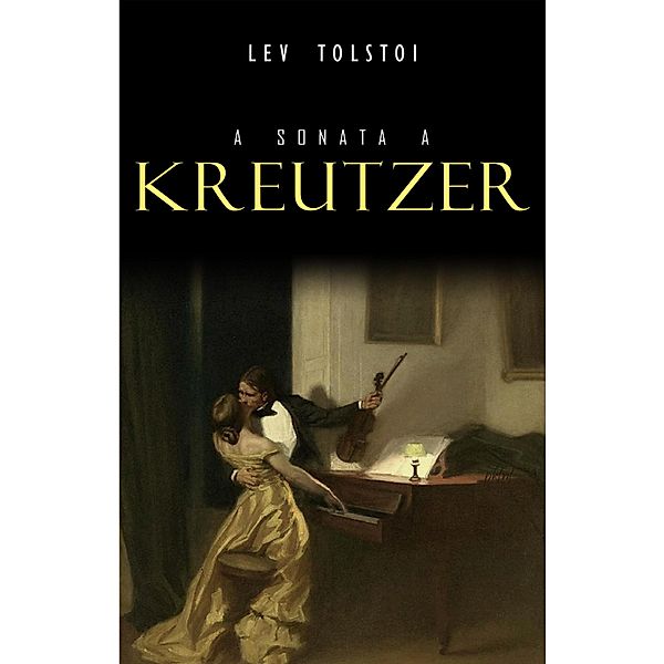 Sonata a Kreutzer / Mimetica, Tolstoi Lev Tolstoi