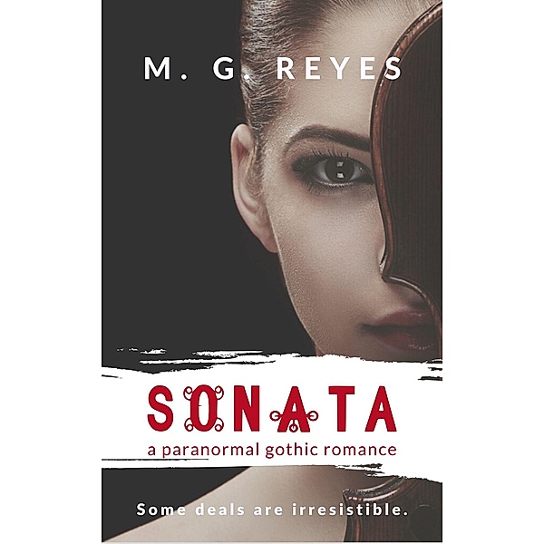Sonata - a Paranormal Gothic Romance / SONATA, M. G. Reyes