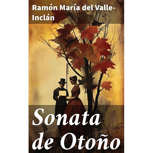 Sonata de Otoño, Ramón María Del Valle-Inclán