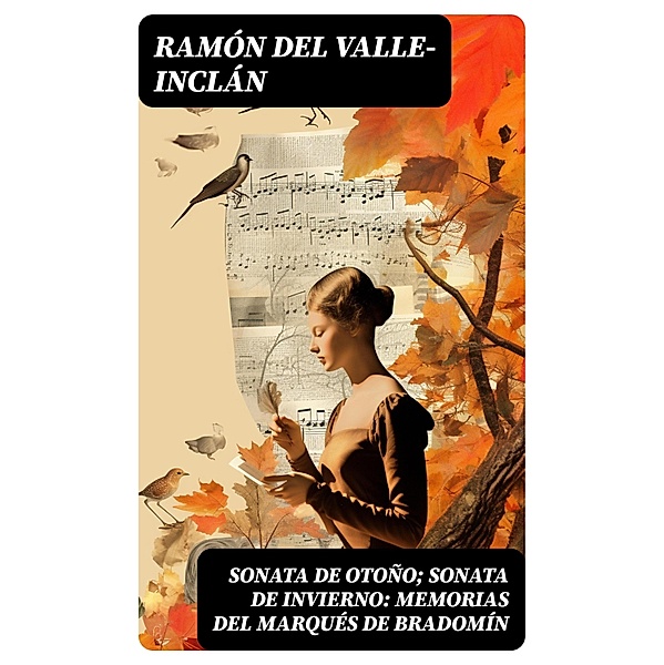 Sonata de otoño; Sonata de invierno: memorias del Marqués de Bradomín, Ramón del Valle-Inclán