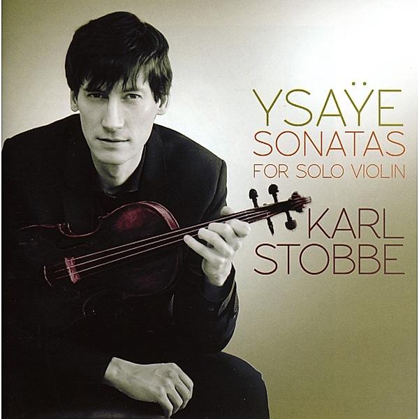 Sonatas For Solo Violin, Eugène Ysaye