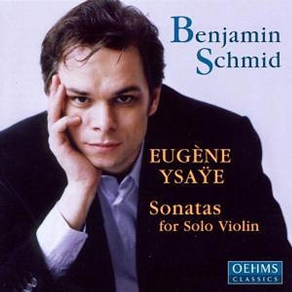 Sonatas For Solo Violin Op.27, Benjamin Schmid