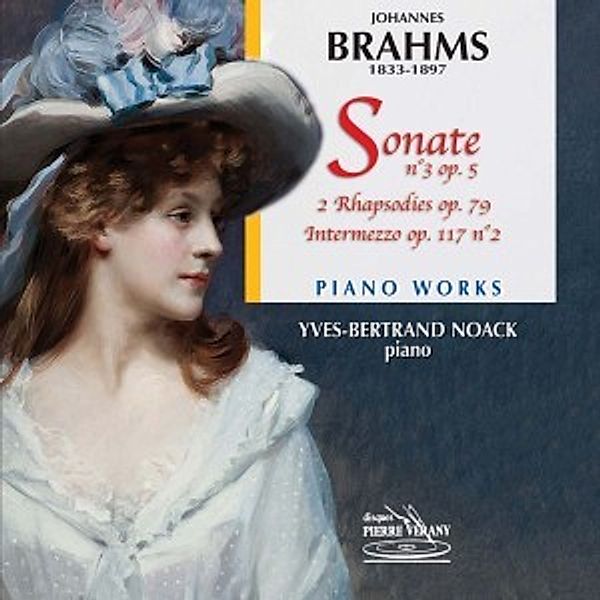 Sonate 3 Op.5/Rhapsodie Op.79 1 & 2/Interm, Yves-Bertrand Noack