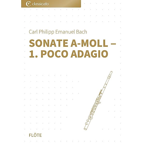 Sonate a-Moll ¿ 1. Poco Adagio / Flötensonate a-Moll Bd.1, Carl Philipp Emanuel Bach