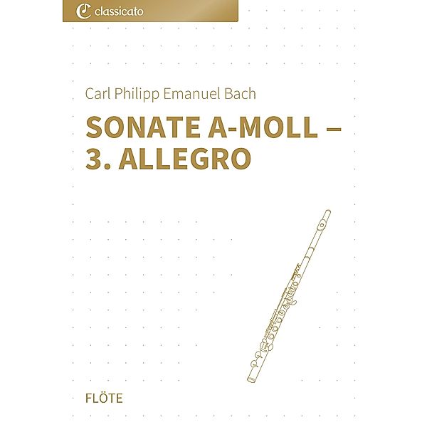 Sonate a-Moll ¿ 3. Allegro / Flötensonate a-Moll Bd.3, Carl Philipp Emanuel Bach