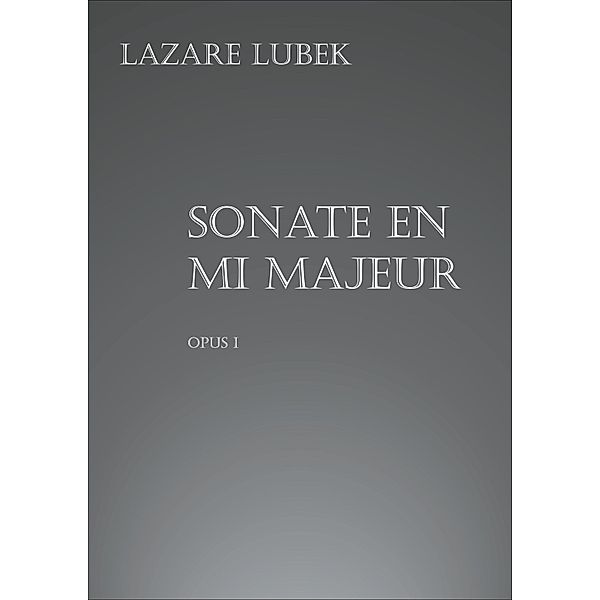 Sonate en mi majeur, Lazare Lubek