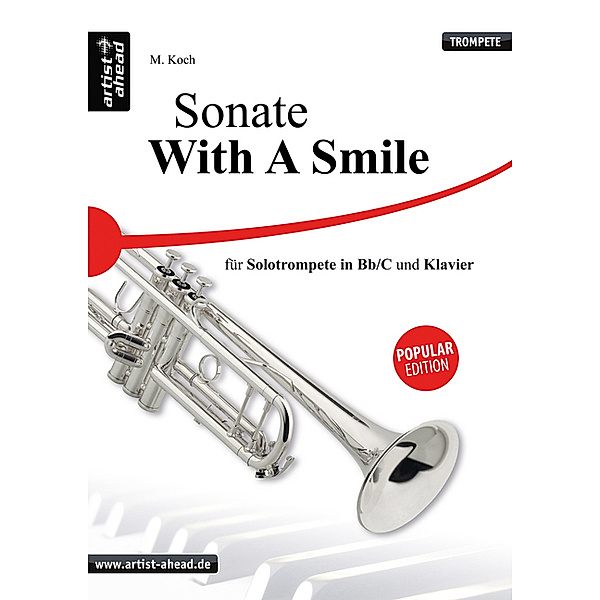 Sonate - With a Smile für Solotrompete (Bb & C) und Klavier, Spielpartitur und Solostimme, Michael Koch