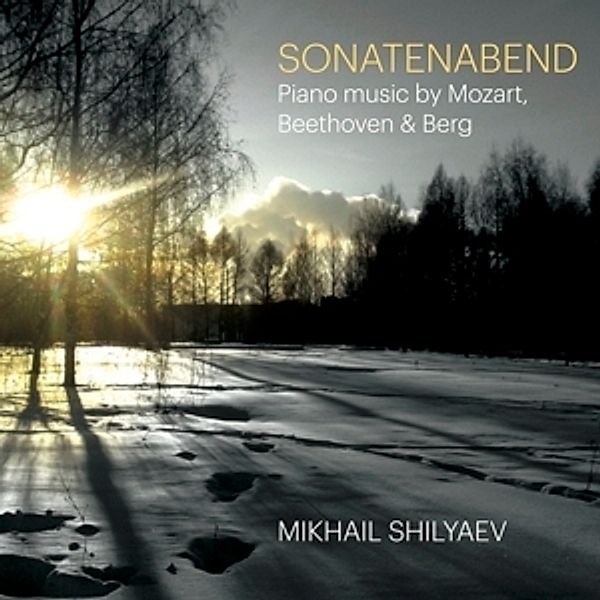 Sonatenabend.Piano Music By Mozart,Beethoven & B, Mikhail Shilyaev