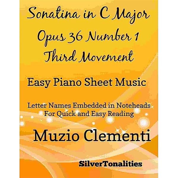 Sonatina in C Major Opus 36 Number 1 Third Movement Easy Piano Sheet Music, SilverTonalities