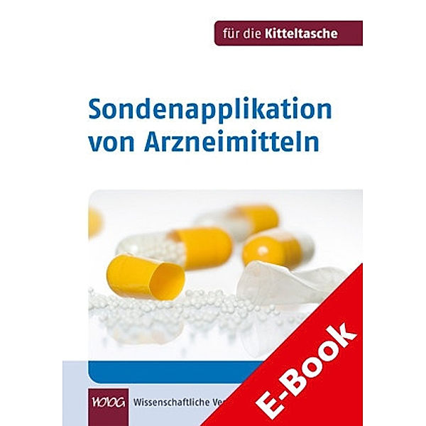 Sondenapplikation von Arzneimitteln, Veit Eck, Maria-Franziska Flock, Monika Zerres