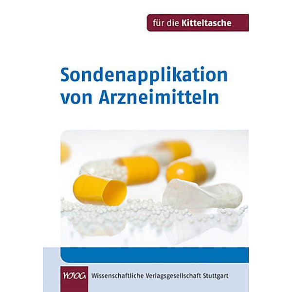 Sondenapplikation von Arzneimitteln, Maria-Franziska Flock, Veit Eck, Monika Zerres