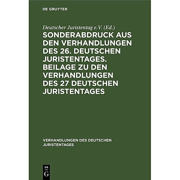 Sonderabdruck aus den Verhandlungen des 26. deutschen Juristentages. Beilage zu den Verhandlungen des 27 deutschen Juristentages