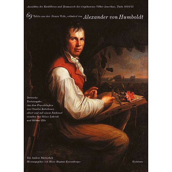 Sonderausgaben die Anderen Bibliothek / Ansichten der Kordilleren und Monumente der eingeborenen Völker Amerikas, Alexander von Humboldt