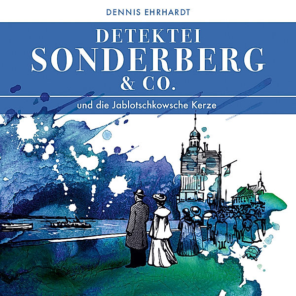 Sonderberg & Co. und die Jablotschkowsche Kerze,2 Audio-CDs, Dennis Ehrhardt