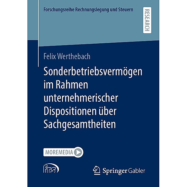 Sonderbetriebsvermögen im Rahmen unternehmerischer Dispositionen über Sachgesamtheiten / Forschungsreihe Rechnungslegung und Steuern, Felix Werthebach