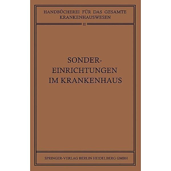 Sondereinrichtungen im Krankenhaus / Handbücherei für das Gesamte Krankenhauswesen Bd.3, H. Braun, K. W. Clauberg, F. Goldmann, NA Kaiser, NA Kricker, NA Landsberg, NA Linde, NA Schinz, NA Schridde