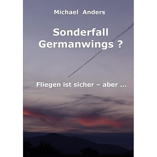 Sonderfall Germanwings?, Michael Anders