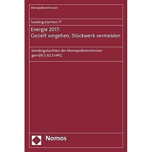 Sondergutachten 77: Energie 2017: Gezielt vorgehen, Stückwerk vermeiden