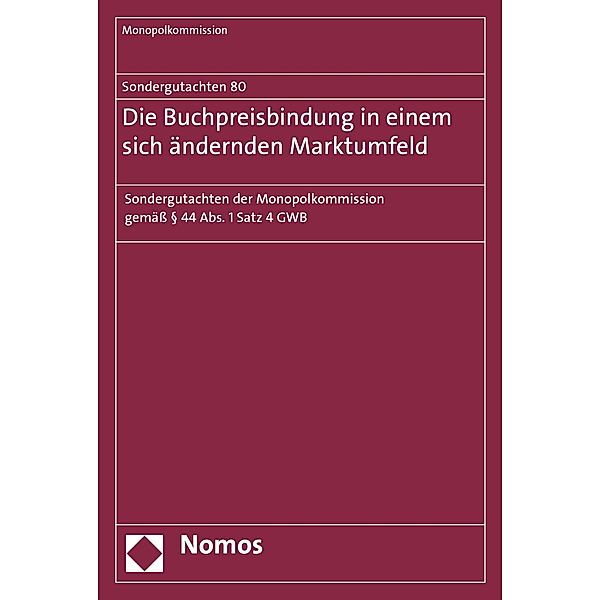 Sondergutachten 80: Die Buchpreisbindung in einem sich ändernden Marktumfeld / Monopolkommission - Sondergutachten Bd.80