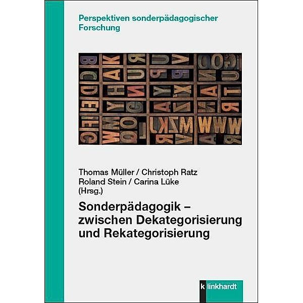Sonderpädagogik - zwischen Dekategorisierung und Rekategorisierung, Carina Lüke, Thomas Müller, Christoph Ratz, Roland Stein