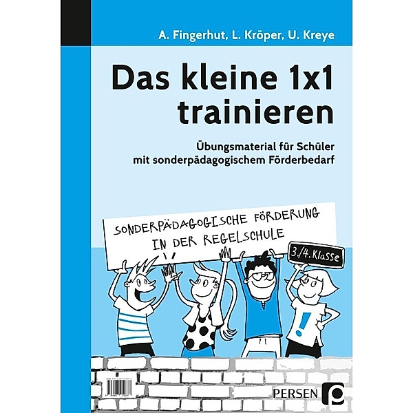 Sonderpädagogische Förderung in der Regelschule / Das kleine 1x1 trainieren, Andrea Fingerhut, Lisa Kröper, Ulrike Kreye