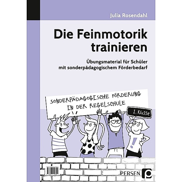 Sonderpädagogische Förderung in der Regelschule / Die Feinmotorik trainieren, Julia Rosendahl