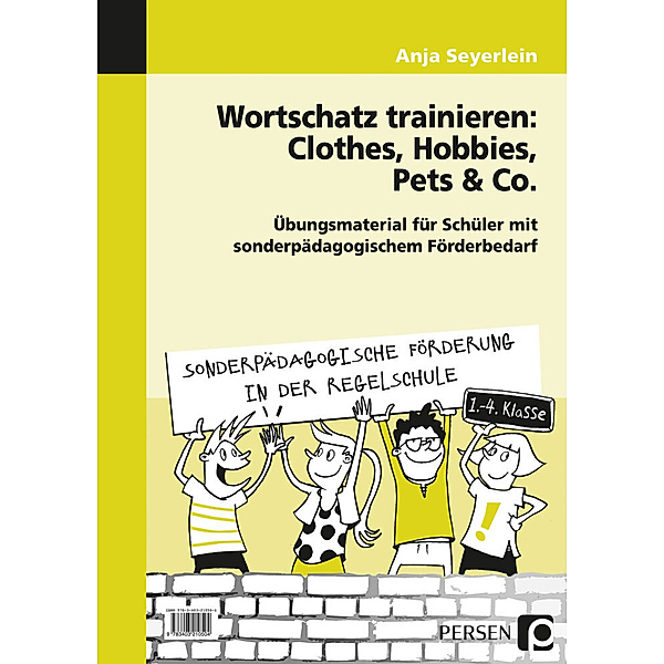 Sonderpädagogische Förderung in der Regelschule / Wortschatz trainieren: Clothes, Hobbies, Pets & Co, Anja Seyerlein