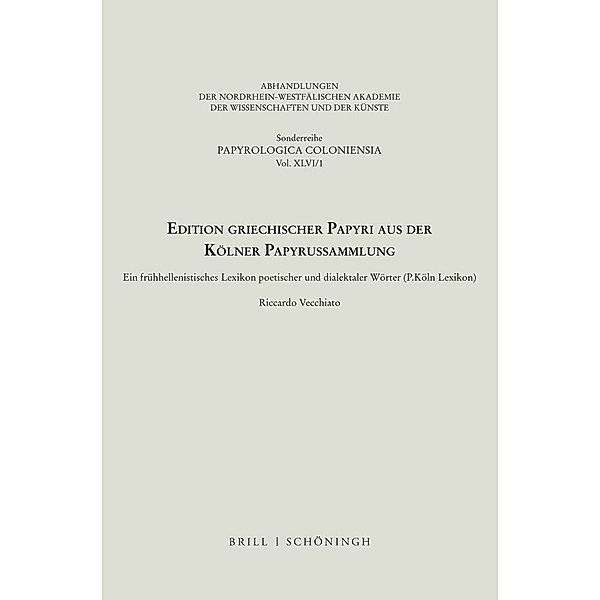 Sonderreihe der Abhandlungen Papyrologica Coloniensia / XLVI/1 / Edition griechischer Papyri aus der Kölner Papyrussammlung