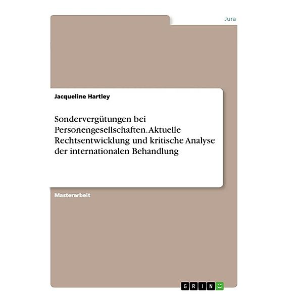 Sondervergütungen bei Personengesellschaften. Aktuelle Rechtsentwicklung und kritische Analyse der internationalen Behan, Jacqueline Hartley