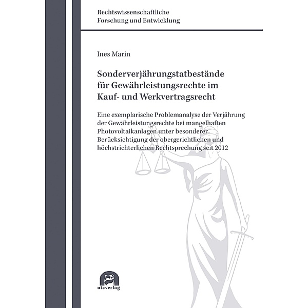 Sonderverjährungstatbestände für Gewährleistungsrechte im Kauf- und Werkvertragsrecht / Rechtswissenschaftliche Forschung und Entwicklung Bd.837, Ines Marin
