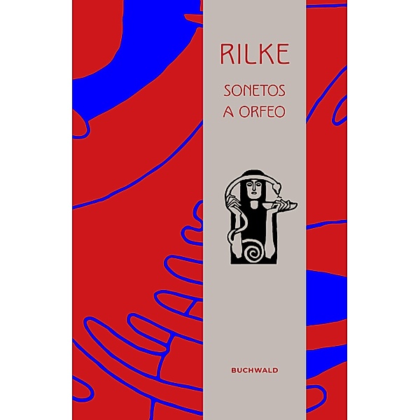 Sonetos a Orfeo, Rainer Maria Rilke