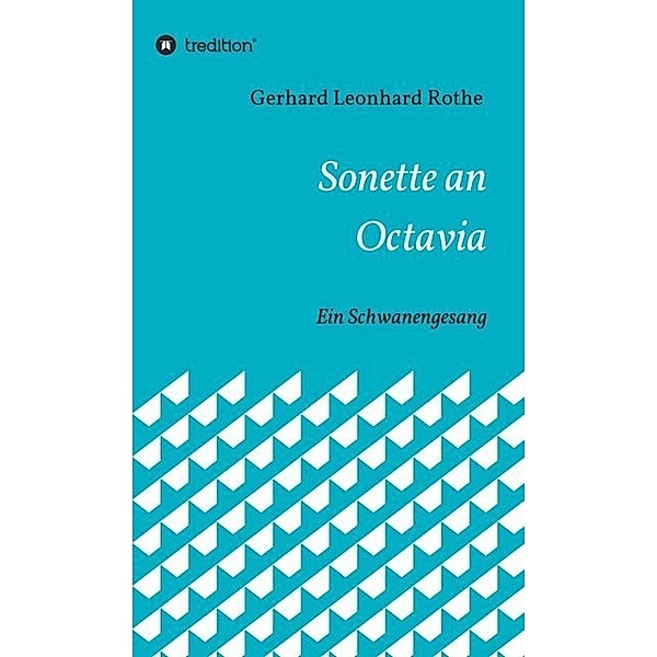 Sonette an Octavia, Gerhard Leonhard Rothe