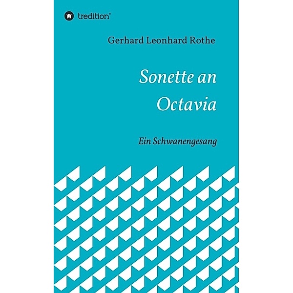 Sonette an Octavia, Gerhard Leonhard Rothe