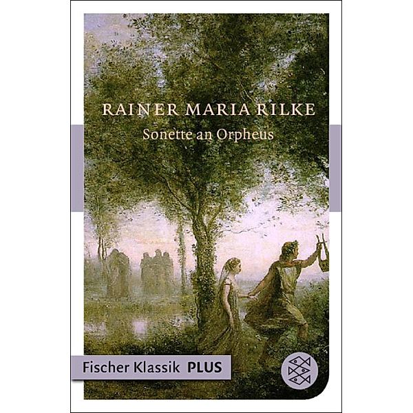Sonette an Orpheus, Rainer Maria Rilke