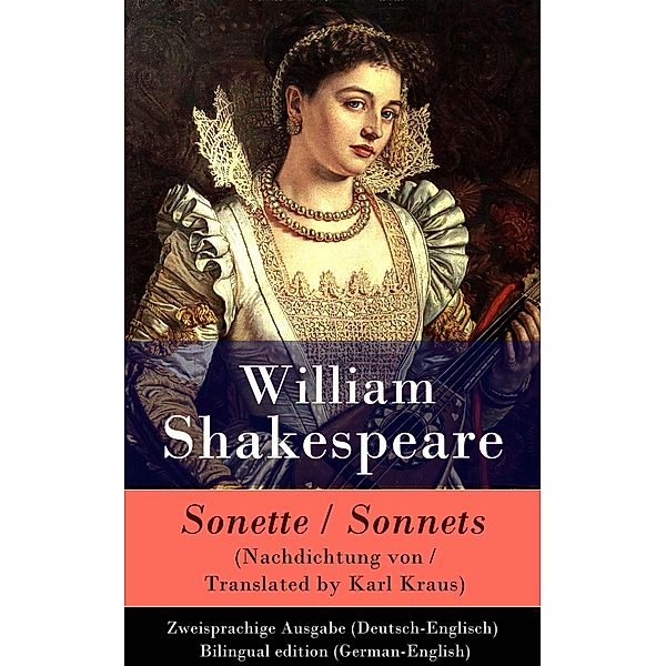 Sonette (Nachdichtung von / Translated by Karl Kraus) / Sonnets - Zweisprachige Ausgabe (Deutsch-Englisch) / Bilingual edition (German-English), William Shakespeare