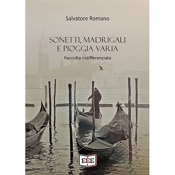 Sonetti, madrigali e pioggia varia / Poesis Bd.30, Salvatore Romano