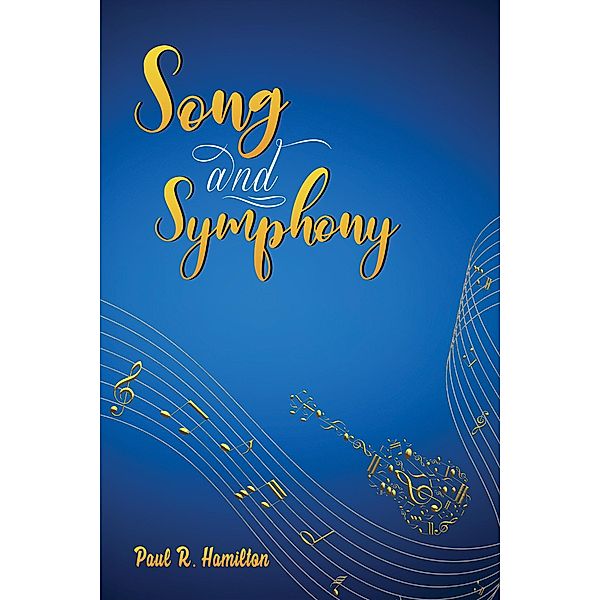 Song and Symphony, Paul R. Hamilton