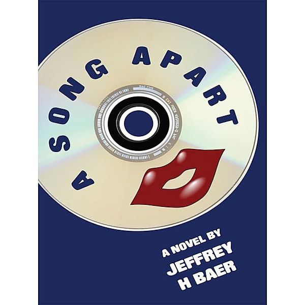 Song Apart / Jeffrey H. Baer, Jeffrey H. Baer