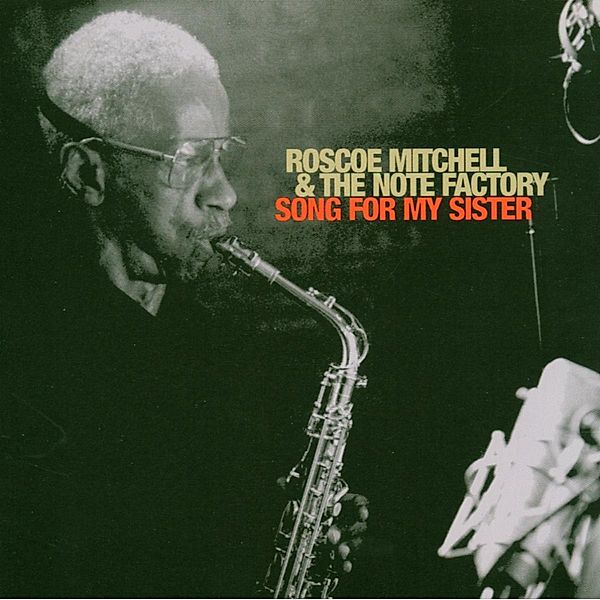 Song For My Sister, Roscoe Mitchell, Note Factory