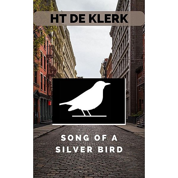 Song of a Silver Bird, H. T. de KLerk