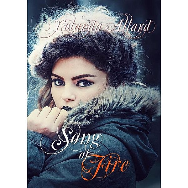 Song Of Fire (The Song Of Fire Series), Yolanda Allard