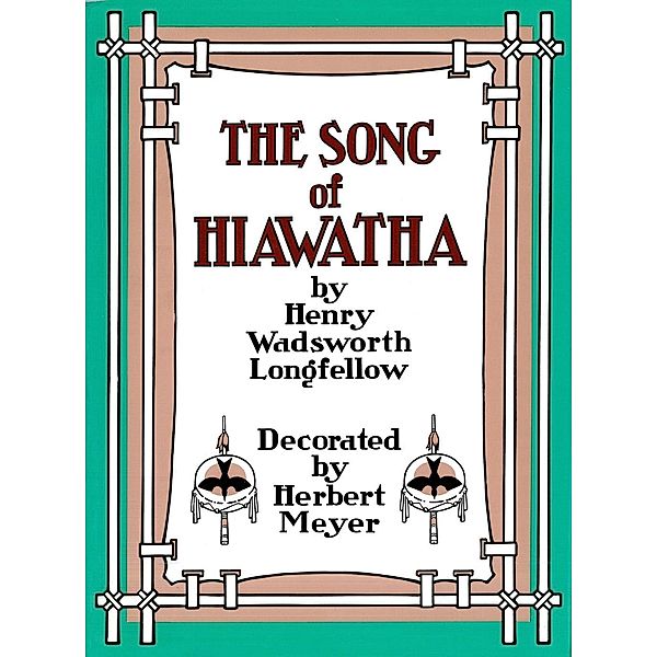 Song of Hiawatha, Henry Wadsworth Longfellow