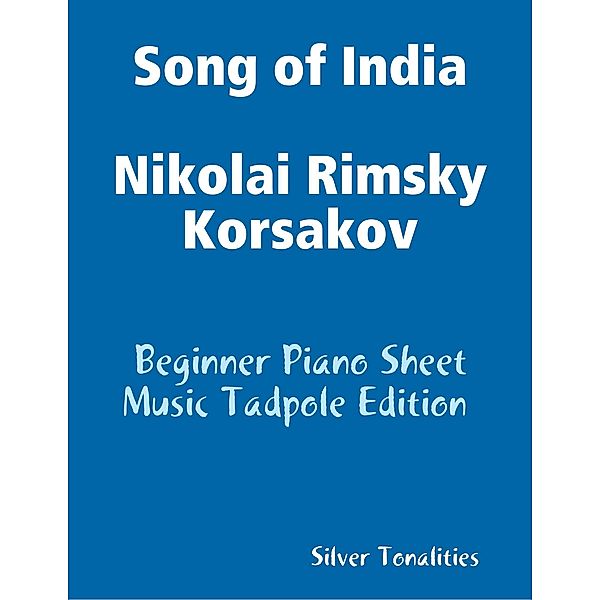 Song of India Nikolai Rimsky Korsakov - Beginner Piano Sheet Music Tadpole Edition, Silver Tonalities