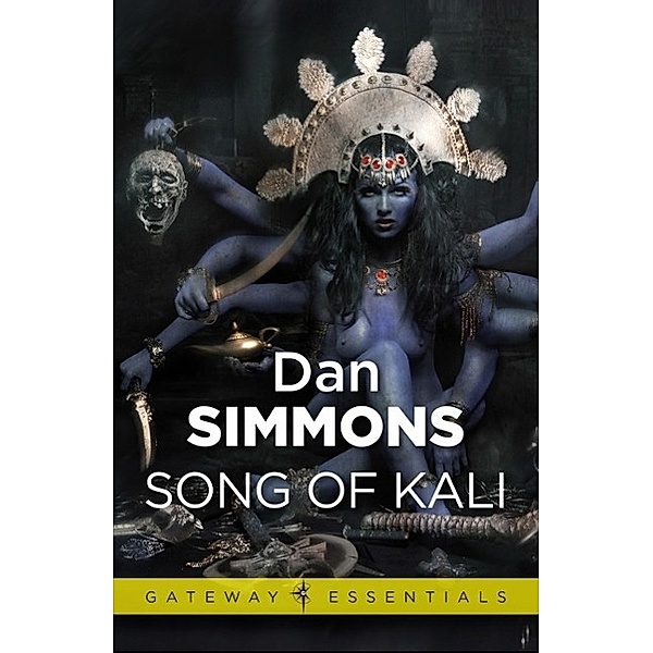 Song of Kali / Gateway Essentials Bd.1, Dan Simmons