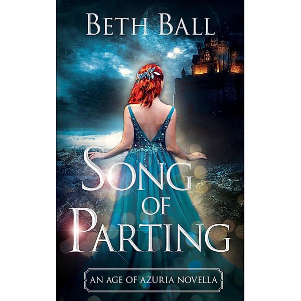 Song of Parting (Age of Azuria) / Age of Azuria, Beth Ball