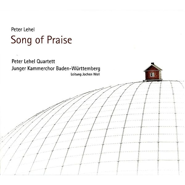 Song Of Praise, Peter Quartett Lehel, Junger Kammerchor BW, J. Woll